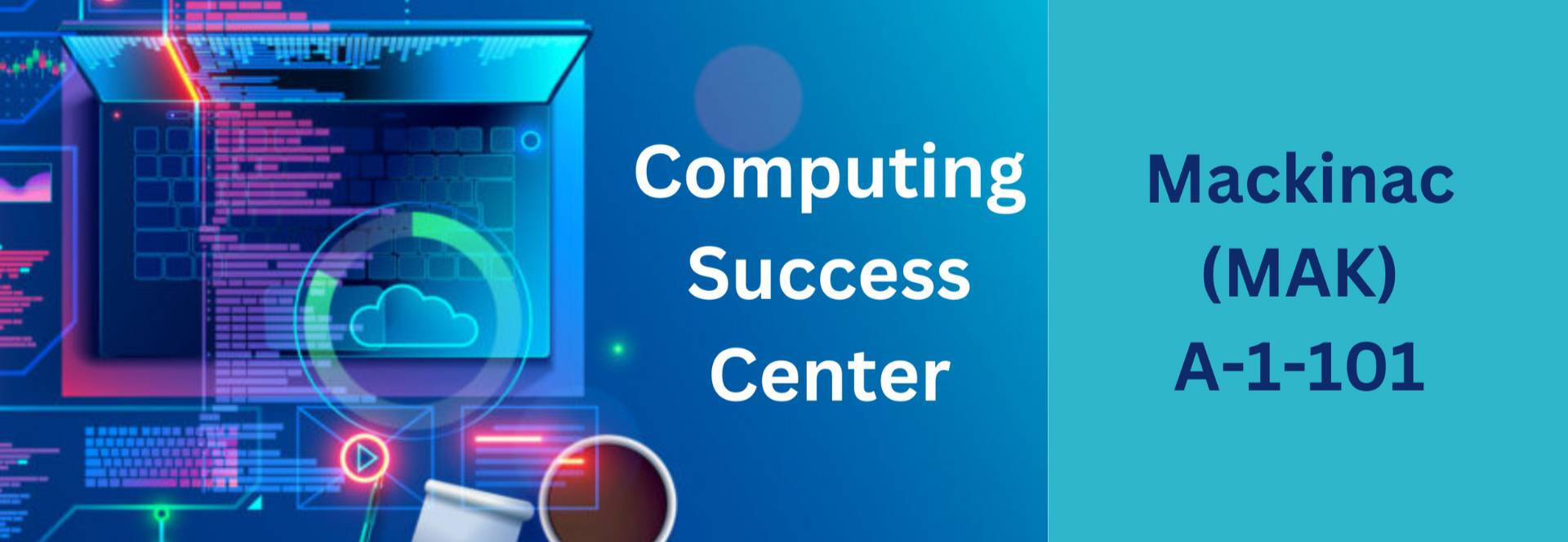 Computing Success Center: Mackinac (MAK) A-1-101